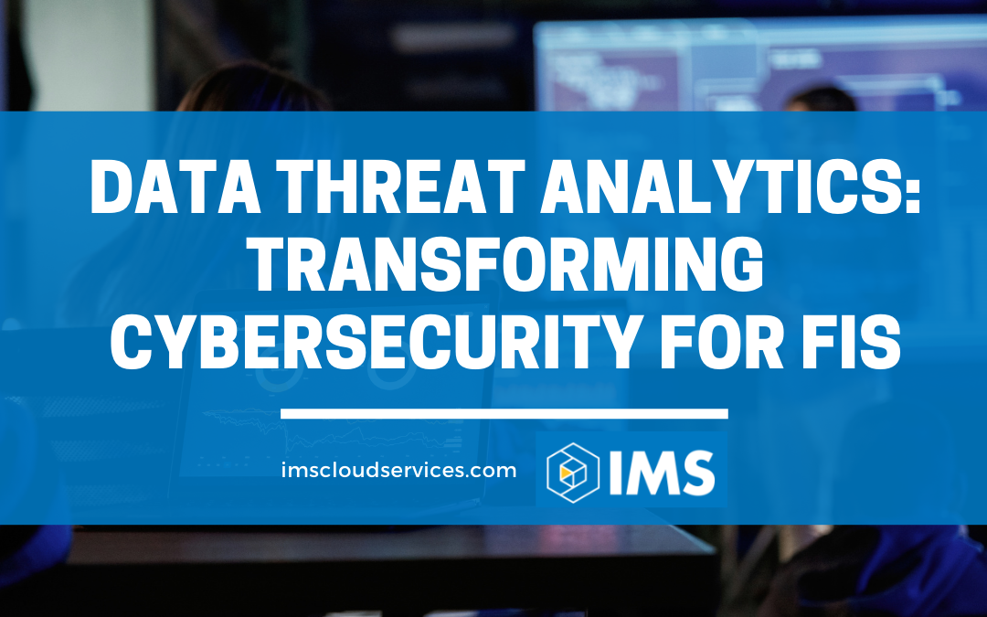 Data Threat Analytics: Transforming Cybersecurity for FIs