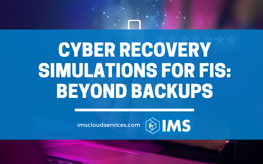 Cyber Recovery Simulations for FIs_ Beyond Backups